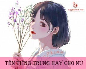 Tổng hợp 109 tên tiếng Trung hay cho nữ độc đáo ý nghĩa dễ thương