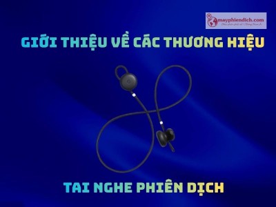 Top 5 Các Thương Hiệu Tai Nghe Phiên Dịch Uy Tín Nhất 2025 - Dịch Chuẩn Xác