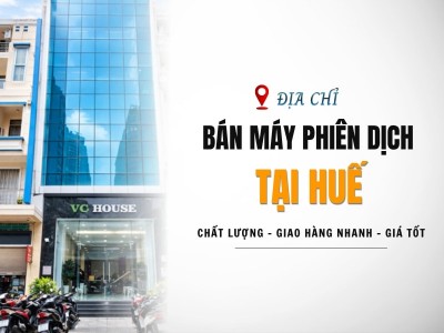 Địa Chỉ Bán Máy Phiên Dịch Tại Huế Chất Lượng, Giá Tốt, Giao Hàng Nhanh Địa Chỉ Bán Máy Phiên Dịch Tại Huế Chất Lượng, Giá Tốt, Giao Hàng Nhanh