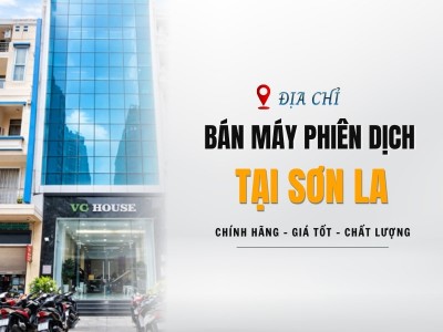Địa Chỉ Bán Máy Phiên Dịch Tại Sơn La CHÍNH HÃNG, UY TÍN, GIÁ TỐT Địa Chỉ Bán Máy Phiên Dịch Tại Sơn La CHÍNH HÃNG, UY TÍN, GIÁ TỐT