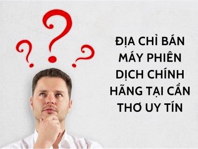 Địa Chỉ Bán Máy Phiên Dịch Trực Tiếp Tại Cần Thơ CHÍNH HÃNG, GIÁ TỐT, Uy Tín Địa Chỉ Bán Máy Phiên Dịch Trực Tiếp Tại Cần Thơ CHÍNH HÃNG, GIÁ TỐT, Uy Tín