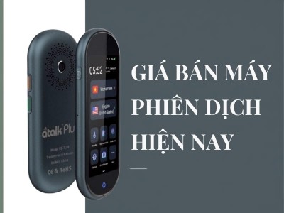 Bảng Giá Máy Phiên Dịch Hiện Nay- So Sánh & Đánh Giá Bảng Giá Máy Phiên Dịch Hiện Nay- So Sánh & Đánh Giá
