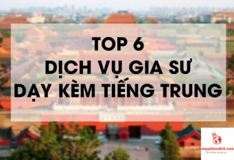 Top 6 Dịch Vụ Gia Sư Dạy Kèm Tiếng Hoa TPHCM