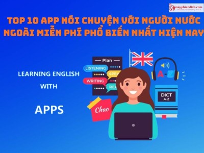 TOP 10 App Nói Chuyện Với Người Nước Ngoài Miễn Phí Phổ Biến Nhất Hiện Nay