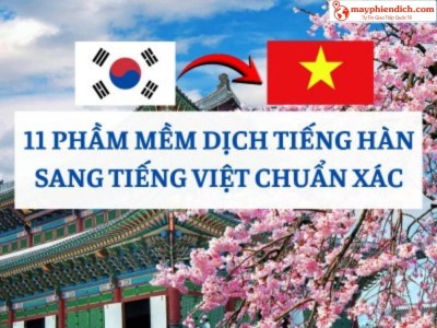 TOP 11 Phần Mềm Dịch Tiếng Hàn Sang Tiếng Việt Chuẩn Xác Hiện Nay
