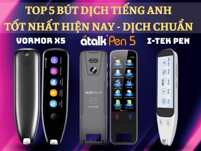 TOP 5 Bút Dịch Tiếng Anh Sang Tiếng Việt TỐT NHẤT 2025 - Dịch Chuẩn Xác