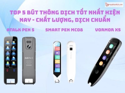 TOP 5 Bút Thông Dịch TỐT NHẤT Hiện Nay - Chất Lượng, Dịch Chuẩn TOP 5 Bút Thông Dịch TỐT NHẤT Hiện Nay - Chất Lượng, Dịch Chuẩn