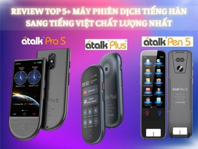 TOP 5+ Dòng Máy Phiên Dịch Tiếng Hàn Sang Tiếng Việt TỐT NHẤT 2025 - Dịch Chuẩn TOP 5+ Dòng Máy Phiên Dịch Tiếng Hàn Sang Tiếng Việt TỐT NHẤT 2025 - Dịch Chuẩn