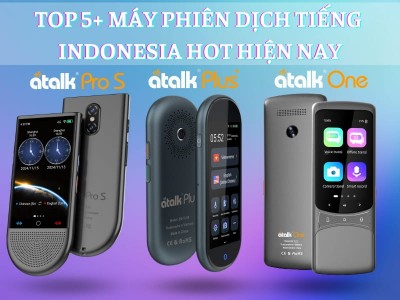 TOP 5+ Máy Phiên Dịch Tiếng Indonesia Đáng Mua 2026