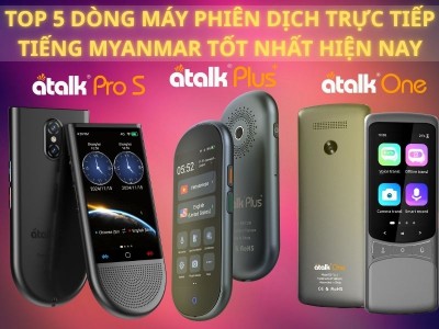 TOP 5 Máy Phiên Dịch Tiếng Myanmar Sang Tiếng Việt TỐT NHẤT, Dịch Chuẩn 2025 TOP 5 Máy Phiên Dịch Tiếng Myanmar Sang Tiếng Việt TỐT NHẤT, Dịch Chuẩn 2025
