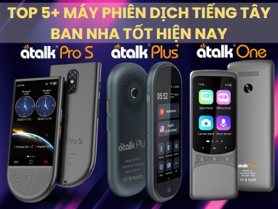 TOP 5+ Máy Phiên Dịch Tiếng Tây Ban Nha Sang Tiếng Việt HOT Hiện Nay TOP 5+ Máy Phiên Dịch Tiếng Tây Ban Nha Sang Tiếng Việt HOT Hiện Nay