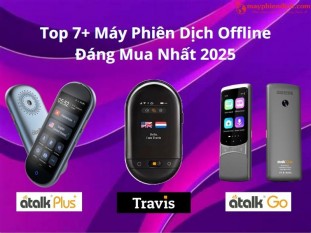 TOP 7+ Máy Phiên Dịch Offline Không Cần Mạng, GIÁ TỐT - Dịch Chuẩn Xác Nhất 2025