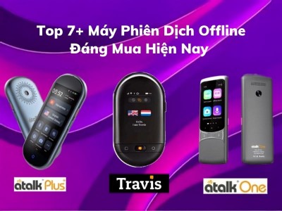 TOP 7+ Máy Phiên Dịch Offline Không Cần Mạng, GIÁ TỐT - Dịch RÕ NGHĨA 2026 TOP 7+ Máy Phiên Dịch Offline Không Cần Mạng, GIÁ TỐT - Dịch RÕ NGHĨA 2026