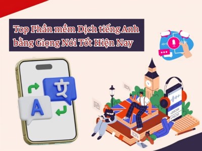 Top 12 Phần mềm dịch tiếng Anh bằng giọng nói Tốt 2026