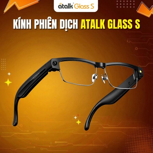 Kính Phiên Dịch ATalk Glass S | Chuyển Ngữ Tức Thì 138 Ngôn Ngữ Ngay Trước Mắt